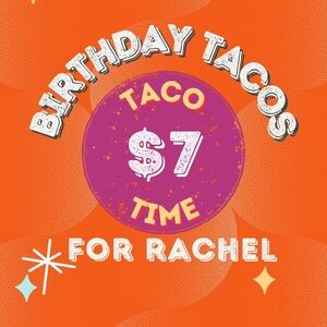 Birthday Tacos For Rachel